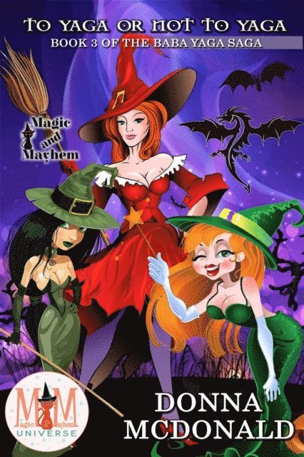 Donna McDonald - To Yaga or Not To Yaga: Magic and Mayhem Universe, E-bok
