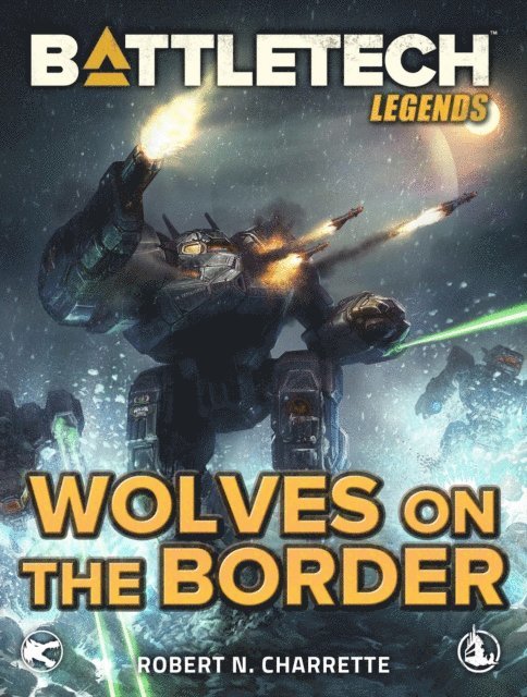 Robert N. Charrette - BattleTech Legends: Wolves on the Border, E-bok