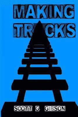 Scott G Gibson - Making Tracks, Häftad