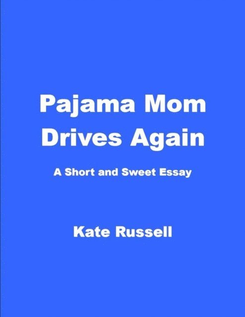 Kate Russell - Pajama Mom Drives Again, E-bok