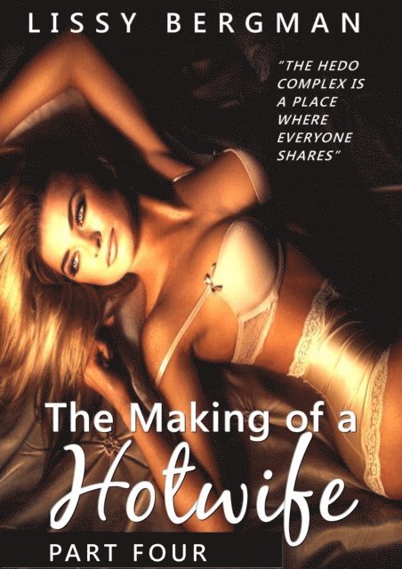 Lissy Bergman - Making of a Hotwife - Part Four, E-bok