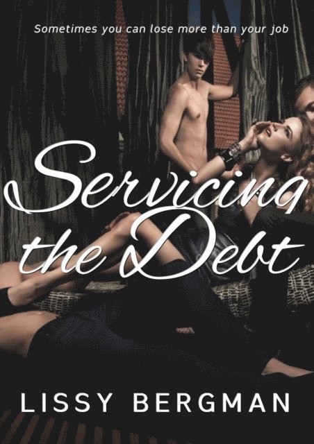 Lissy Bergman - Servicing the Debt: Office Blackmail, E-bok