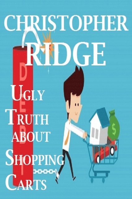 Christopher Ridge - Ugly Truth About Shopping Carts, E-bok. Tillgänglighet: Lägg i varukorg