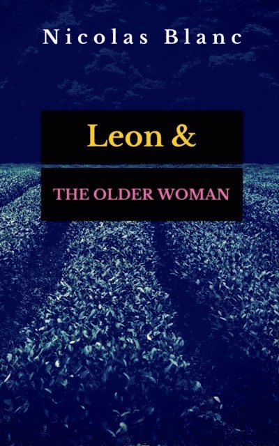 Nicolas Blanc - Leon & The Older Woman, A Short Story, E-bok