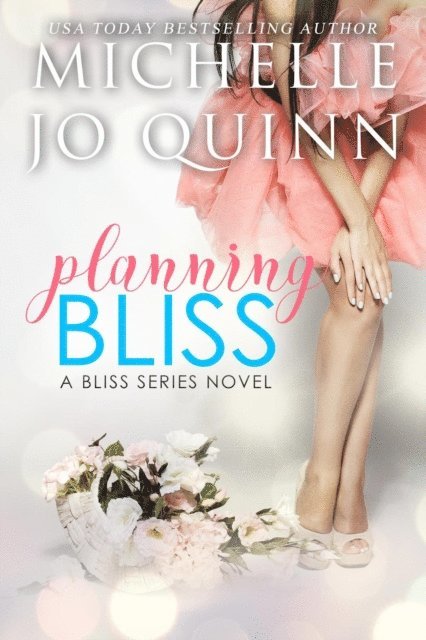 Michelle Jo Quinn - Planning Bliss, E-bok