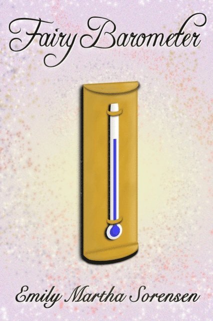 Emily Martha Sorensen - Fairy Barometer, E-bok