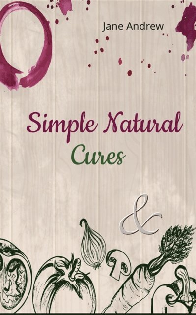 Jane Andrews - Simple Natural Cures, E-bok
