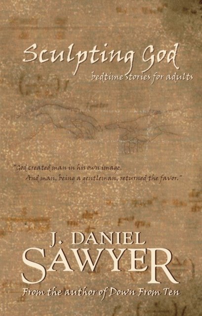 J. Daniel Sawyer - Sculpting God: Bedtime Stories for Adults, E-bok. Tillgänglighet: Lägg i varukorg
