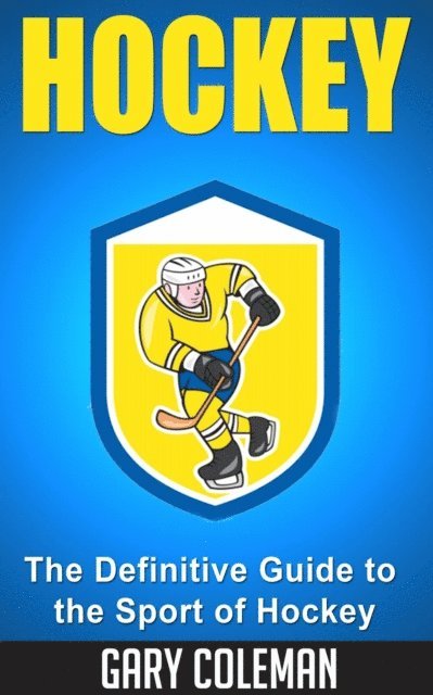 Gary Coleman - Hockey - The Definitive Guide to the Sport of Hockey, E-bok. Tillgänglighet: Lägg i varukorg