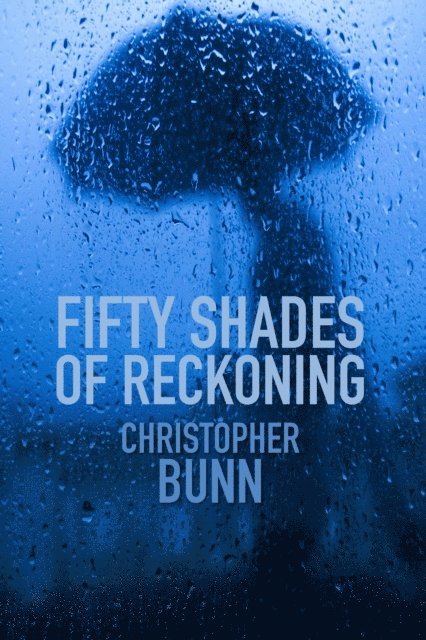 Christopher Bunn - Fifty Shades of Reckoning, E-bok