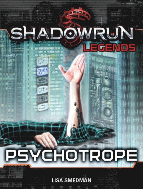 Lisa Smedman - Shadowrun Legends: Psychotrope, E-bok