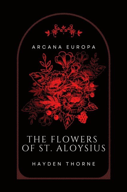 Hayden Thorne - Flowers of St. Aloysius, E-bok