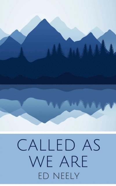 Ed Neely - Called As We Are, E-bok
