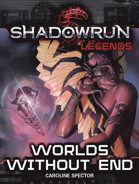 Caroline Spector - Shadowrun Legends: Worlds Without End, E-bok