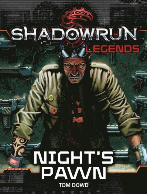 Tom Dowd - Shadowrun Legends: Night's Pawn, E-bok