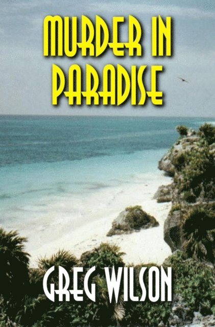 Greg Wilson - Murder In Paradise, E-bok