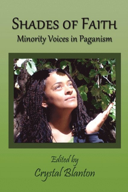 Crystal Blanton - Shades of Faith: Minority Voices in Paganism, E-bok