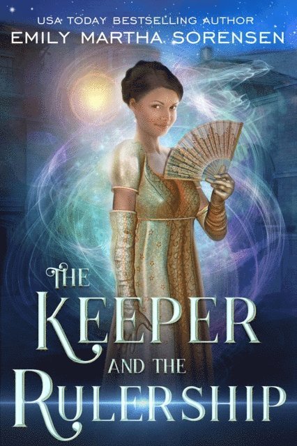 Emily Martha Sorensen - Keeper and the Rulership, E-bok