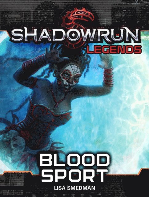 Lisa Smedman - Shadowrun Legends: Blood Sport, E-bok
