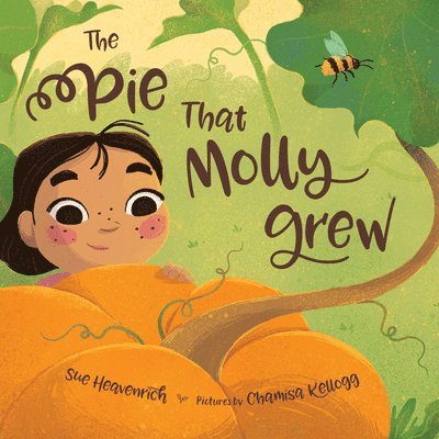 Sue Heavenrich - The Pie That Molly Grew, Inbunden