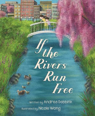 Andrea Debbink - If the Rivers Run Free, Inbunden. Tillgänglighet: Tillfälligt slut