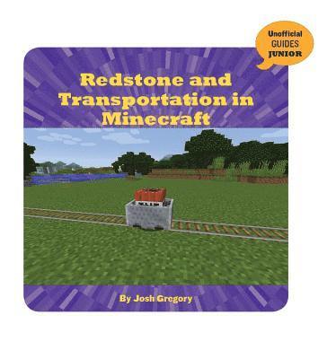 Josh Gregory - Redstone and Transportation in Minecraft, Inbunden