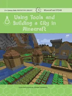 Adam Hellebuyck, Mike Medvinsky - Using Tools and Building a City in Minecraft, Inbunden. Tillgänglighet: Lägg i varukorg