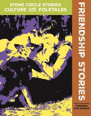 Virginia Loh-Hagan - Friendship Stories, Inbunden
