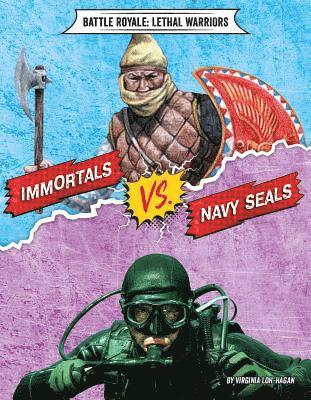 Virginia Loh-Hagan - Immortals vs. Navy Seals, Inbunden