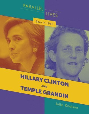 Julie Knutson - Born in 1947: Hillary Clinton and Temple Grandin, Häftad. Tillgänglighet: Tillfälligt slut