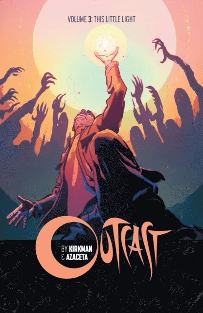 Robert Kirkman - Outcast By Kirkman & Azaceta Vol. 3: This Little Light, E-bok
