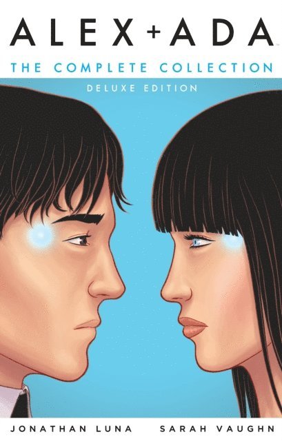 Sarah Vaughn, Jonathan Luna - Alex + Ada: The Complete Collection Deluxe Deluxe Edition, E-bok