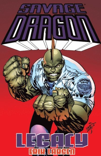 Erik Larsen - Savage Dragon: Legacy, E-bok