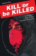 Kill Or Be Killed Vol. 1