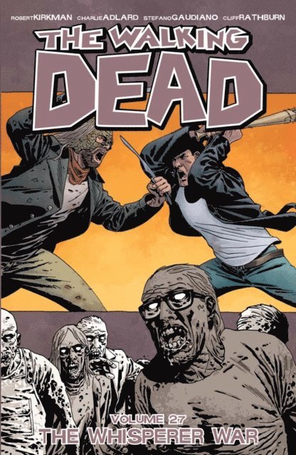 Robert Kirkman - Walking Dead Vol. 27: The Whisper War, E-bok