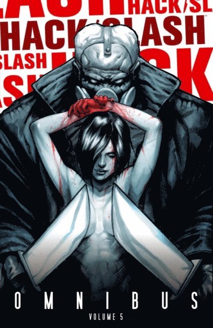 Tim Seeley - Hack/Slash Omnibus Vol.5, E-bok