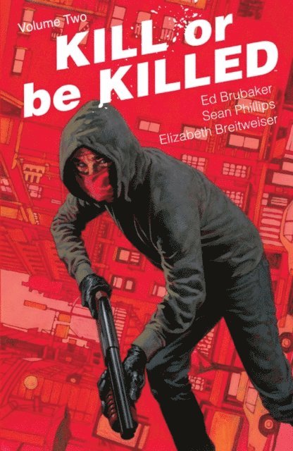 Ed Brubaker - Kill Or Be Killed Vol. 2, E-bok