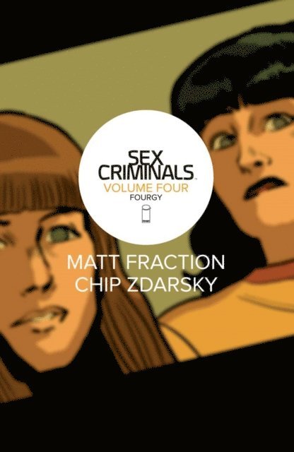 Matt Fraction - Sex Criminals Vol. 4: Fourgy, E-bok