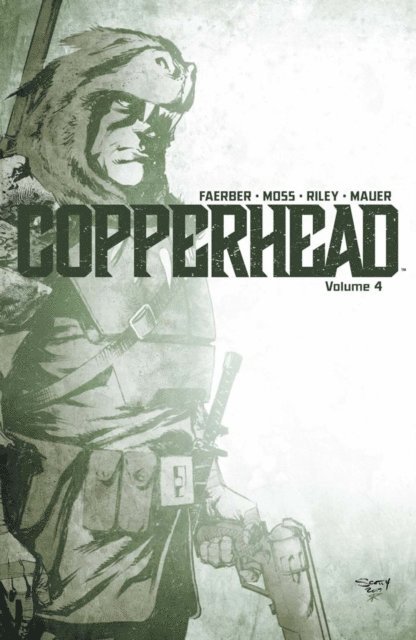 Jay Faerber - Copperhead Vol. 4, E-bok