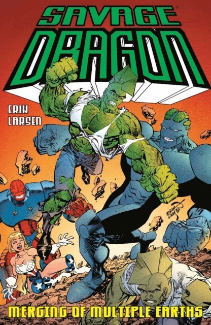 Erik Larsen - Savage Dragon: Merging Of Multiple Earths, E-bok
