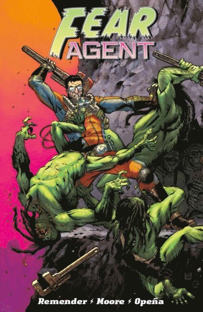 Tony Moore, Rick Remender - Fear Agent: Final Edition Vol. 1, E-bok