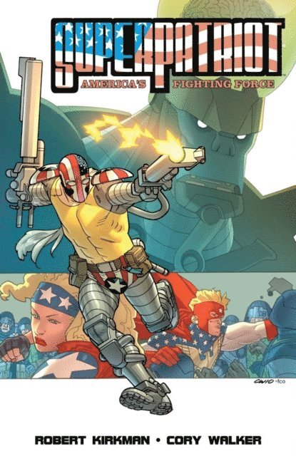 Robert Kirkman - Superpatriot: America's Fighting Force, E-bok