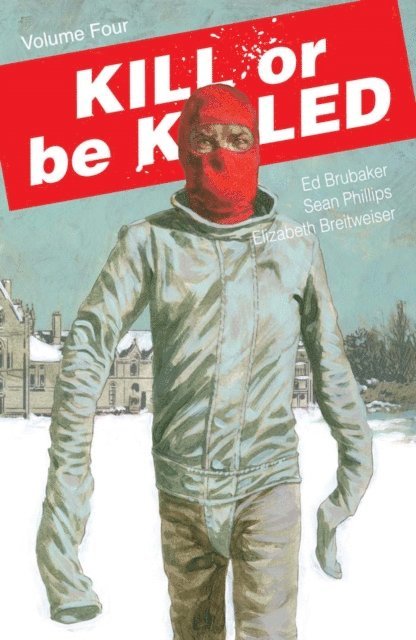 Ed Brubaker - Kill Or Be Killed Vol. 4, E-bok