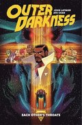 Outer Darkness Volume 1: Each Other's Throats