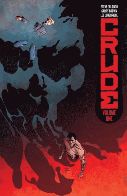Steve Orlando - Crude Vol. 1, E-bok