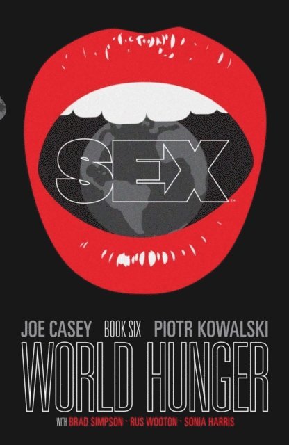 Joe Casey - Sex Vol. 6: World Hunger, E-bok