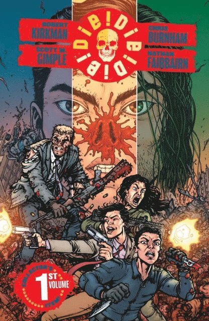 Scott M. Gimple, Robert Kirkman - Die!Die!Die! Vol. 1, E-bok