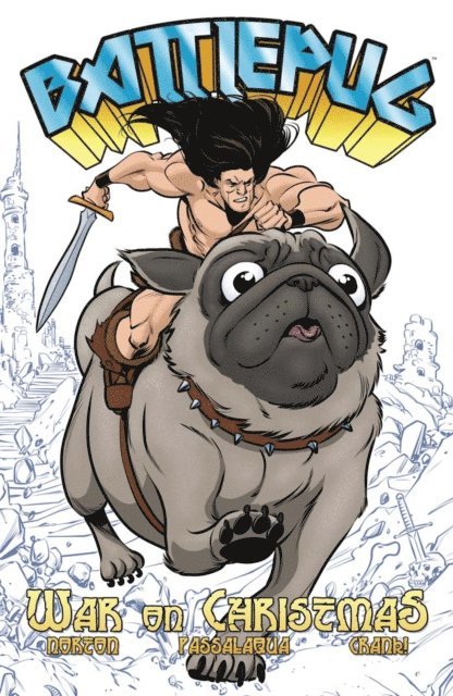 Mike Norton - Battlepug Vol. 1: War on Christmas, E-bok
