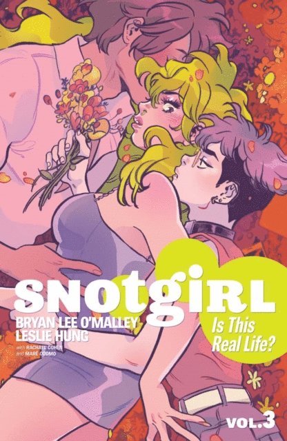 Leslie Hung, Bryan Lee O'Malley - Snotgirl Vol. 3: Is This Real Life?, E-bok
