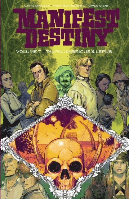 Chris Dingess - Manifest Destiny Vol. 7: Talpa Lumbricus & Lepus, E-bok